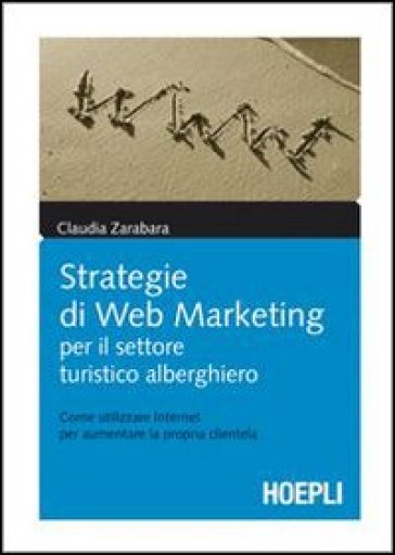 Strategie di web marketing per il settore turistico-alberghiero - Claudia Zarabara