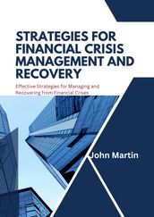 Strategies for Financial Crisis Management and Recovery.