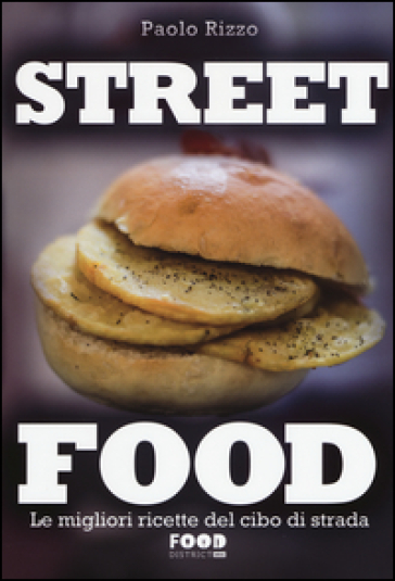 Street food. Le migliori ricette del cibo di strada. Ediz. illustrata - Paolo Rizzo