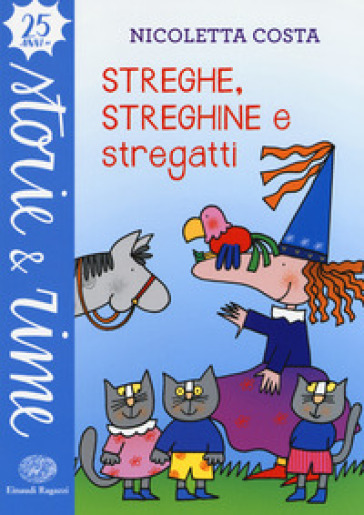 Streghe, streghine e stregatti - Nicoletta Costa