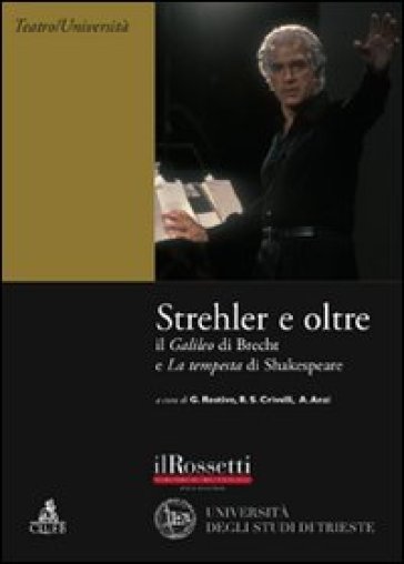 Strehler e oltre. Il «Galileo» di Brecht e la «Tempesta» di Shakespeare