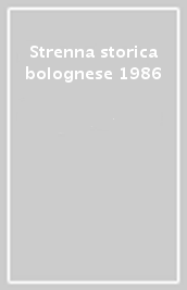 Strenna storica bolognese 1986