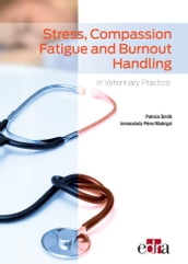 Stress, Compassion Fatigue and Burnout Handling in Veterinary Practice