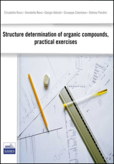 Structure determination of organic compound, pratical exercises