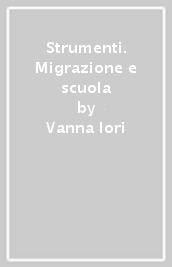 Strumenti. Migrazione e scuola