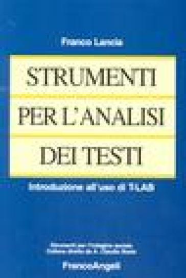 Strumenti per l'analisi dei testi. Introduzione all'uso di T-LAB - Franco Lancia