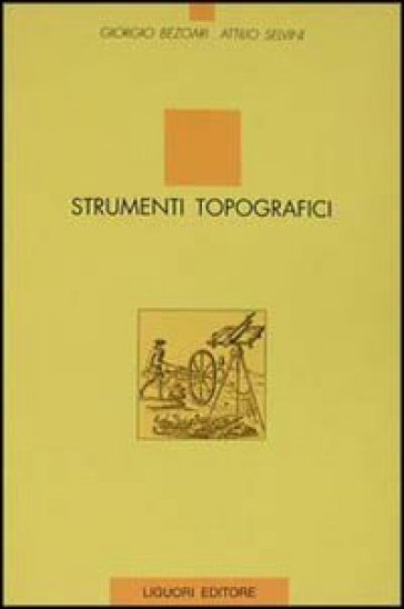 Strumenti topografici - Giorgio Bezoari - Attilio Selvini