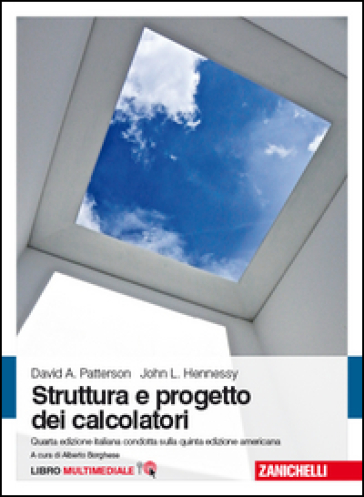 Struttura e progetto dei calcolatori. Con e-book - David A. Patterson - John L. Hennessy