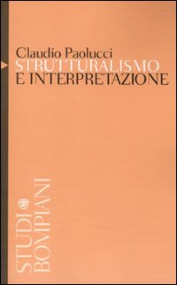 Strutturalismo e interpretazione - Claudio Paolucci