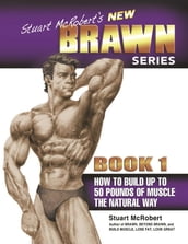 Stuart McRobert s New Brawn Series - Book #1