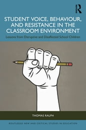 Student Voice, Behaviour, and Resistance in the Classroom Environment