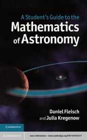 A Student s Guide to the Mathematics of Astronomy