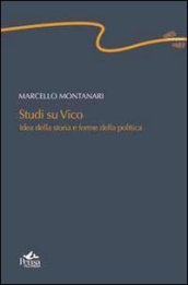 Studi su Vico. Idea della storia e forme della politica