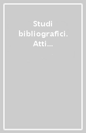 Studi bibliografici. Atti del Convegno dedicato alla storia del libro italiano nel 5° centenario dell introduzione dell arte tipografica in Italia (1965)