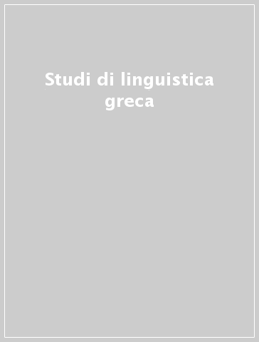 Studi di linguistica greca