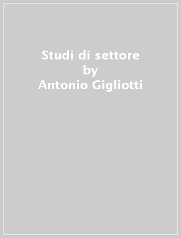 Studi di settore - Antonio Gigliotti