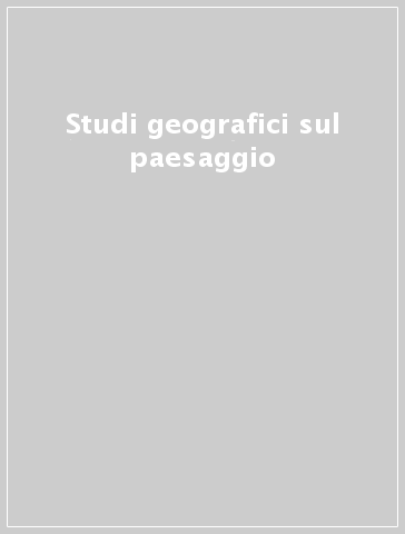 Studi geografici sul paesaggio