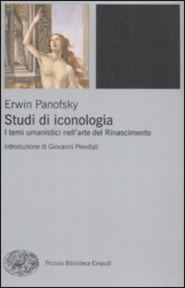 Studi di iconologia. I temi umanistici nell'arte del Rinascimento - Erwin Panofsky