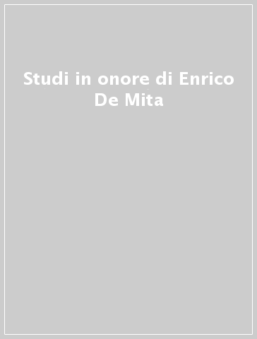 Studi in onore di Enrico De Mita