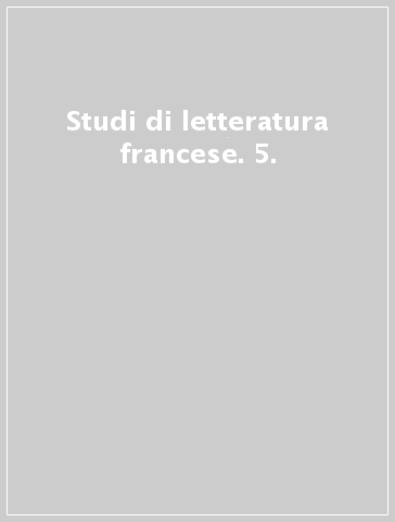 Studi di letteratura francese. 5.
