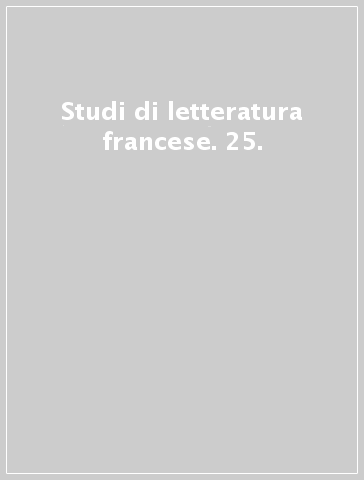 Studi di letteratura francese. 25.