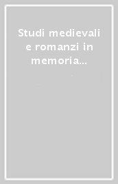 Studi medievali e romanzi in memoria di Alberto Limentani