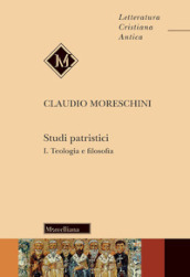 Studi patristici. 1: Teologia e filosofia