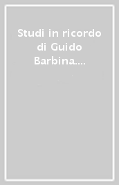 Studi in ricordo di Guido Barbina. 1.Terre e uomini: geografie incrociate