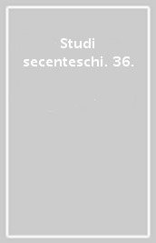 Studi secenteschi. 36.