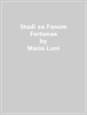 Studi su Fanum Fortunae - Mario Luni