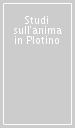 Studi sull anima in Plotino