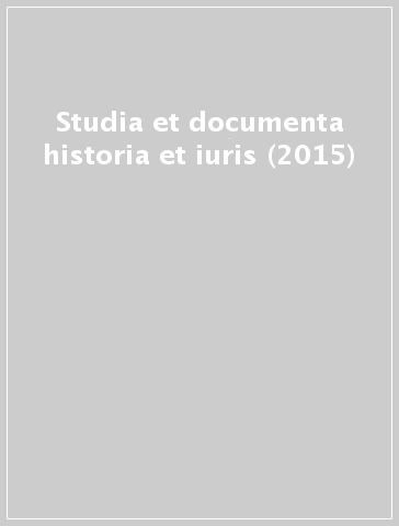 Studia et documenta historia et iuris (2015)