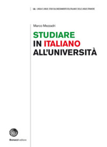 Studiare in italiano all'università. Prospettive e strumenti - Marco Mezzadri