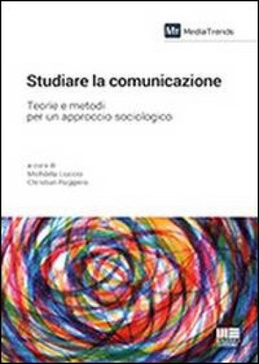 Studiare la comunicazione - Christian Ruggiero - Michaela Liuccio
