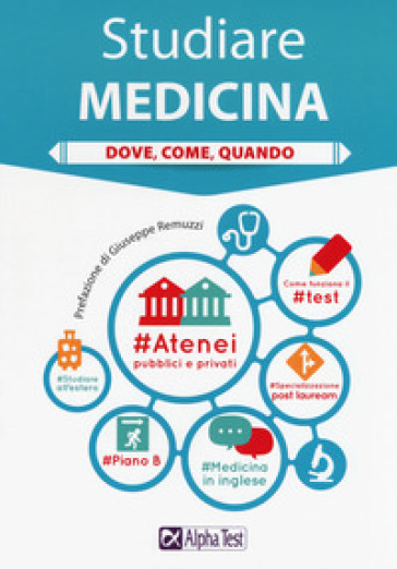 Studiare medicina. Dove, come, quando - Elena Galbusera - Fausto Lanzoni - Carlo Tabacchi