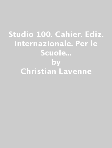 Studio 100. Cahier. Ediz. internazionale. Per le Scuole superiori. Con File audio per il download. Vol. 1 - Christian Lavenne