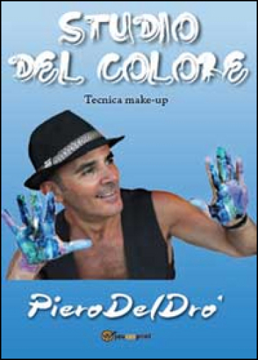 Studio del colore. Tecniche make-up - Piero Del Drò