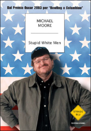 Stupid White Men - Michael Moore