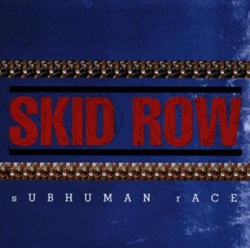 Subhuman race - Skid Row