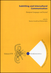 Subtitling and intercultural communication. European languages and beyond. Ediz. multilingue
