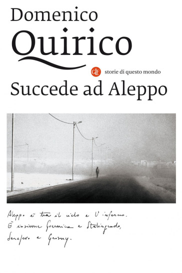 Succede ad Aleppo - Domenico Quirico