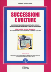 Successioni e volture. Adempimenti giuridico-amministrativi previsti dalle disposizioni in materia di diritto successorio. Con Contenuto digitale per download