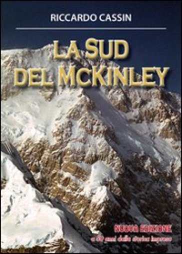 Sud del McKinley (La) - Riccardo Cassin