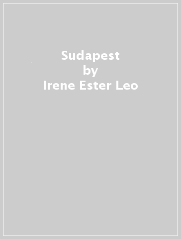 Sudapest - Irene Ester Leo