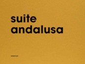 Suite andalusa. Ediz. italiana e inglese