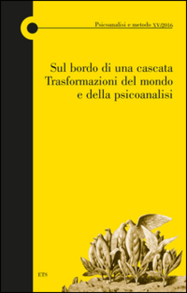 Sul bordo di una cascata. Trasformazioni del mondo e della psicoanalisi