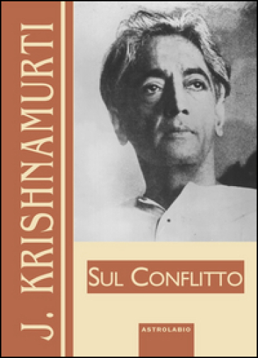 Sul conflitto - Jiddu Krishnamurti