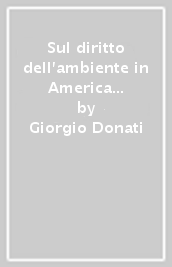 Sul diritto dell ambiente in America latina tra costituzioni e leggi ambientali