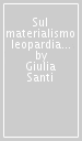 Sul materialismo leopardiano. Tra pensiero poetante e poetare pensante