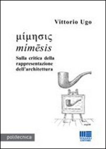 Sulla critica della rappresentazione nell'architettura - Vittorio Ugo